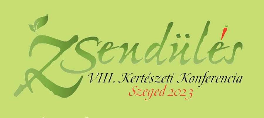 MEGHÍVÓ: Zsendülés VIII. Kertészeti Konferencia – 2023. március 2., Szeged