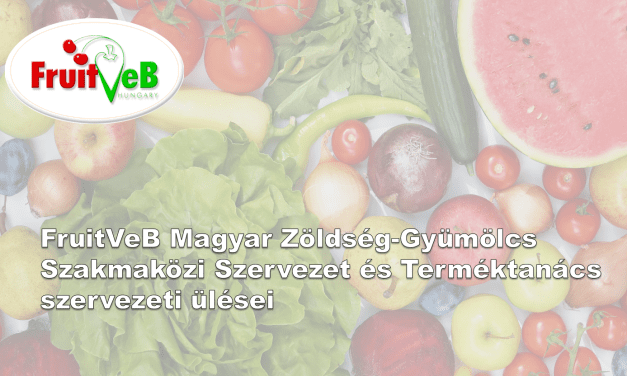 Meghívó a FruitVeB Magyar Zöldség-Gyümölcs Szakmaközi Szervezet és Terméktanács szervezeti üléseire
