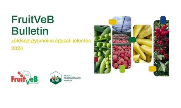 Megjelent a FruitVeB-NAK Bulletin 2024 zöldség-gyümölcs ágazati jelentés 